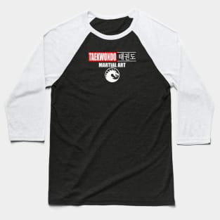 taekwondo Baseball T-Shirt